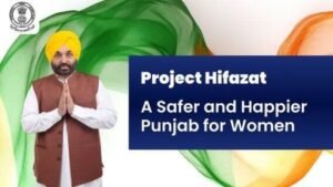 मान सरकार का प्रोजेक्ट हिफाज़त —घरेलू हिंसा और उत्पीड़न के खिलाफ सबसे बड़ी पहल , पंजाब की हर बेटी को मिलेगी 24 घंटे सुरक्षा—181 हेल्पलाइन सक्रिय
